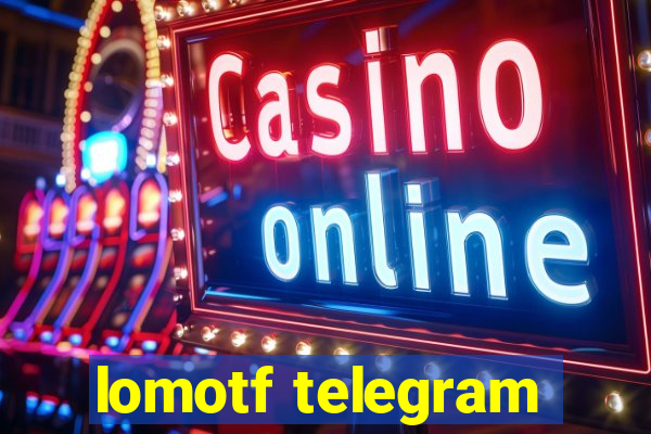 lomotf telegram